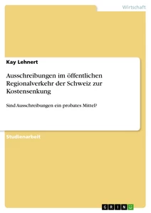 Titel: Ausschreibungen im öffentlichen Regionalverkehr der Schweiz zur Kostensenkung