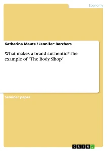 Titel: What makes a brand authentic? The example of "The Body Shop"