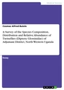 Titel: A Survey of the Species Composition, Distribution and Relative Abundance of Tsetseflies (Diptera: Glossinidae) of Adjumani District, North Western Uganda