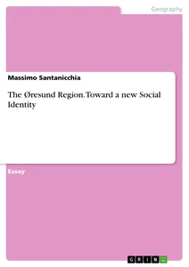 Title: The Øresund Region. Toward a new Social Identity