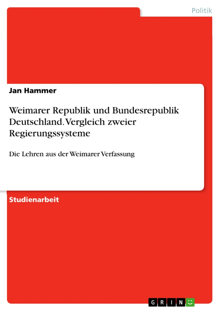 Titel: Weimarer Republik und Bundesrepublik Deutschland. Vergleich zweier Regierungssysteme