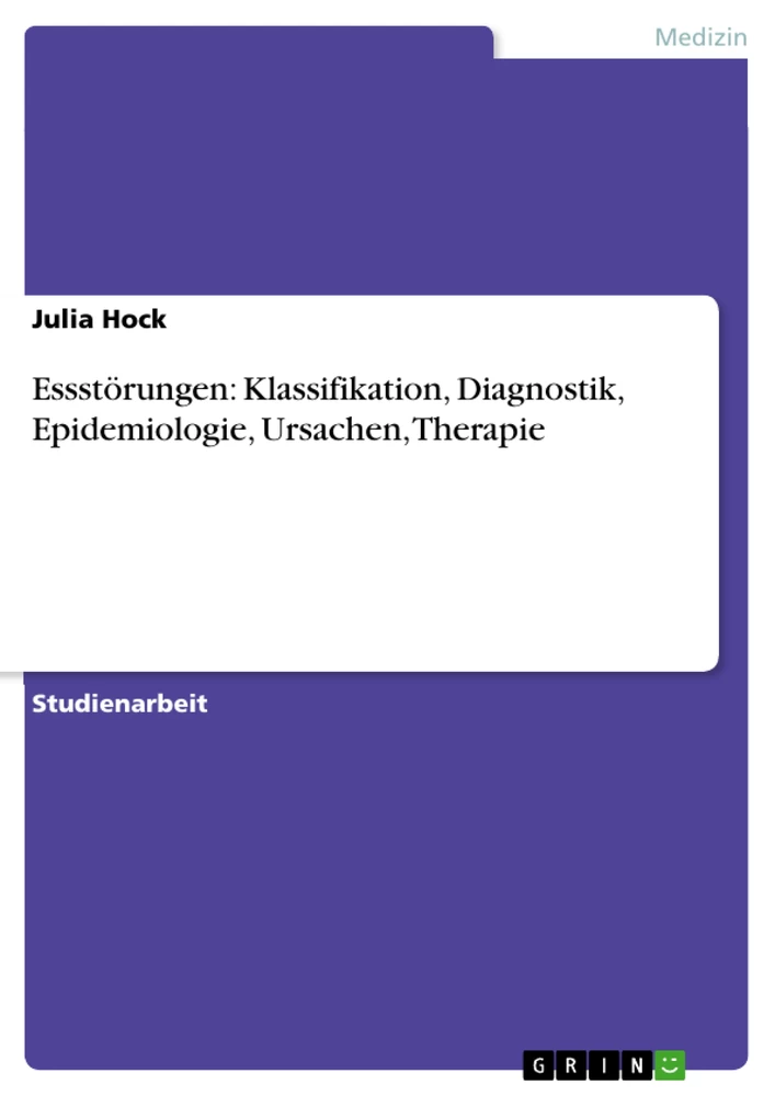 Titel: Essstörungen: Klassifikation, Diagnostik, Epidemiologie, Ursachen, Therapie