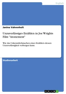 Title: Unzuverlässiges Erzählen in Joe Wrights Film "Atonement"