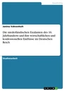 Title: Die niederländischen Exulanten des 16. Jahrhunderts und ihre wirtschaftlichen und konfessionellen Einflüsse im Deutschen Reich