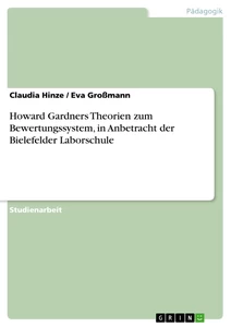 Título: Howard Gardners Theorien zum Bewertungssystem, in Anbetracht der Bielefelder Laborschule