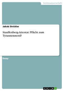 Titre: Stauffenberg-Attentat: Pflicht zum Tyrannenmord?