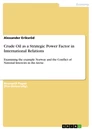 Titre: Crude Oil as a Strategic Power Factor in International Relations