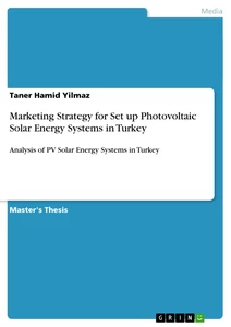 Title: Marketing Strategy for Set up Photovoltaic Solar Energy Systems in Turkey