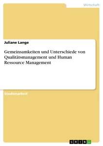 Title: Gemeinsamkeiten und Unterschiede von Qualitätsmanagement und Human Ressource Management