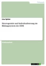 Titre: Heterogenität und Individualisierung im Bildungssystem der DDR