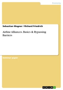 Title: Airline Alliances. Basics & Bypassing Barriers