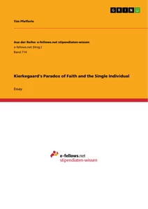 Titel: Kierkegaard's Paradox of Faith and the Single Individual