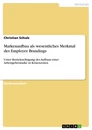 Titre: Markenaufbau als wesentliches Merkmal des Employer Brandings