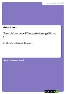 Title: Naturphänomene Pflanzenkeimung (Klasse 5)