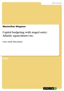 Title: Capital budgeting with staged entry: Atlantic aquacultures inc.