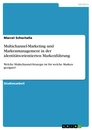Titel: Multichannel-Marketing und Markenmanagement in der identitätsorientierten Markenführung