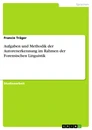 Titre: Aufgaben und Methodik der Autorenerkennung im Rahmen der Forensischen Linguistik