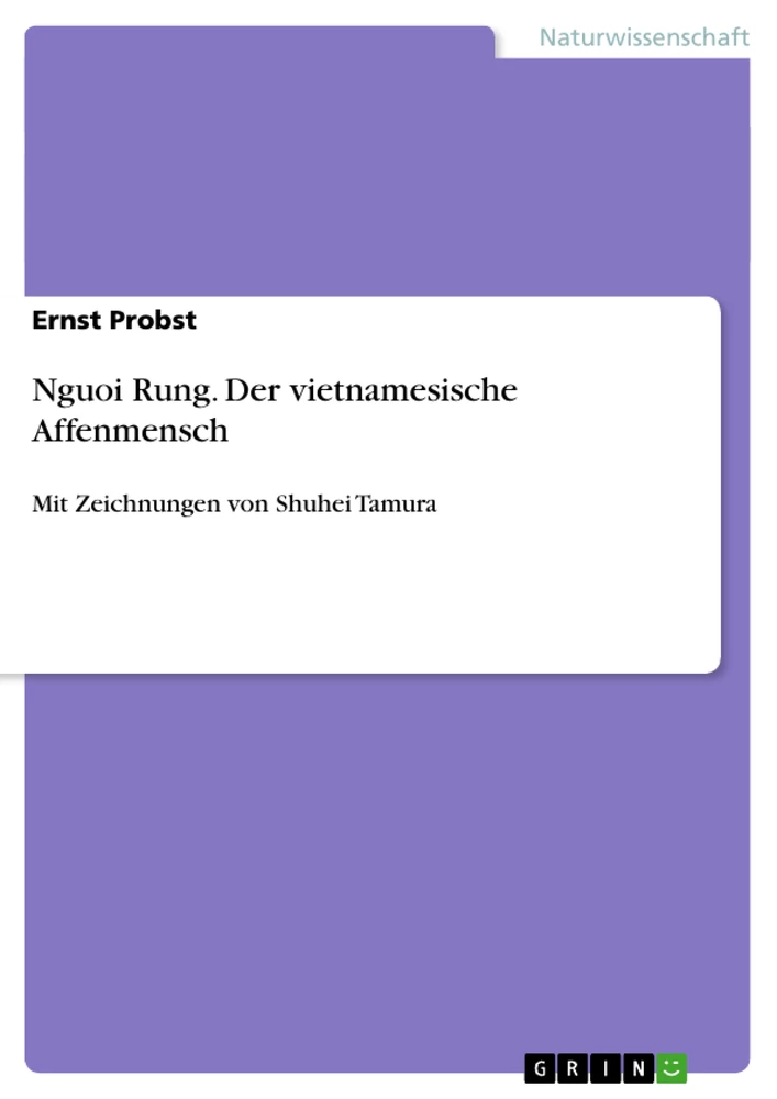 Título: Nguoi Rung. Der vietnamesische Affenmensch