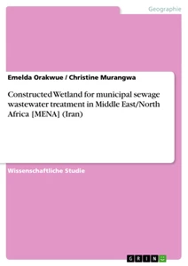 Titel: Constructed Wetland for municipal sewage wastewater treatment in Middle East/North Africa [MENA] (Iran)