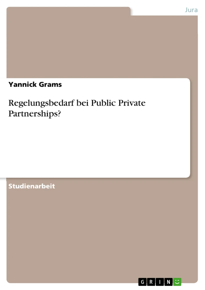 Titel: Regelungsbedarf bei Public Private Partnerships?