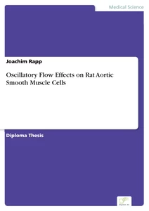 Titel: Oscillatory Flow Effects on Rat Aortic Smooth Muscle Cells