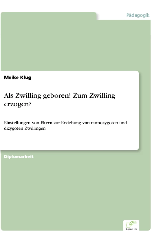 Titel: Als Zwilling geboren! Zum Zwilling erzogen?