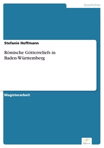 Titel: Römische Götterreliefs in Baden-Württemberg