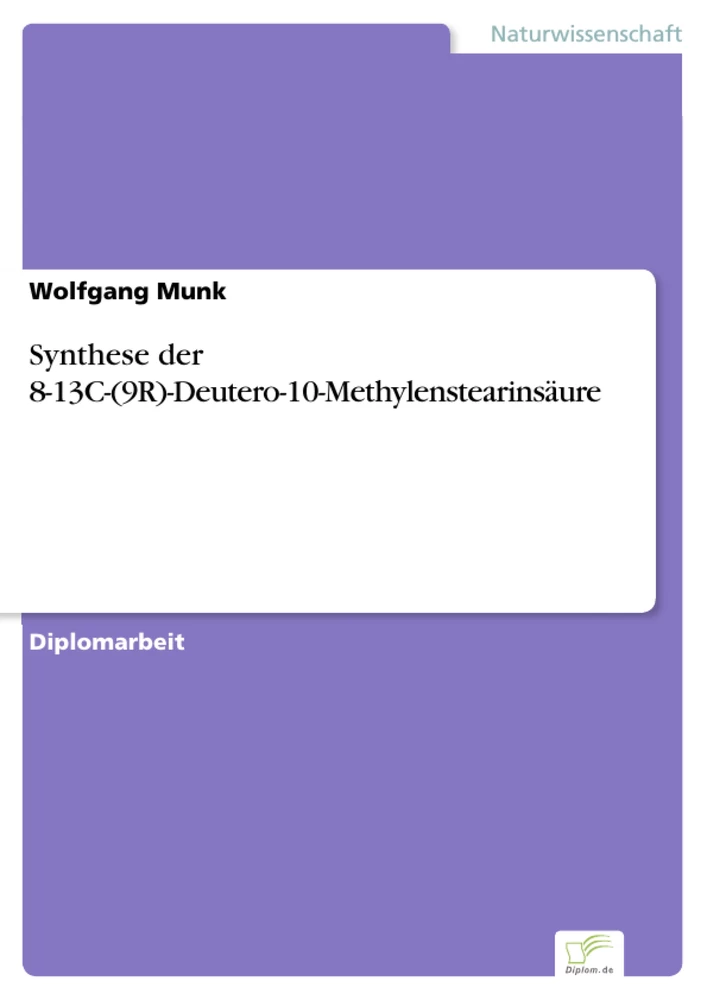Titel: Synthese der 8-13C-(9R)-Deutero-10-Methylenstearinsäure