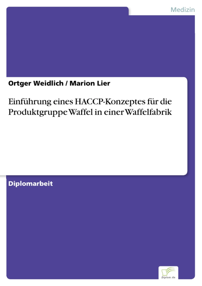 Titel: Einführung eines HACCP-Konzeptes für die Produktgruppe Waffel in einer Waffelfabrik