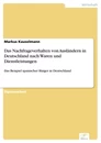 Titel: Das Nachfrageverhalten von Ausländern in Deutschland nach Waren und Dienstleistungen