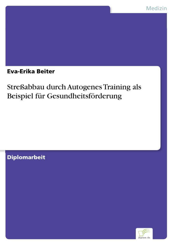 Titel: Streßabbau durch Autogenes Training als Beispiel für Gesundheitsförderung