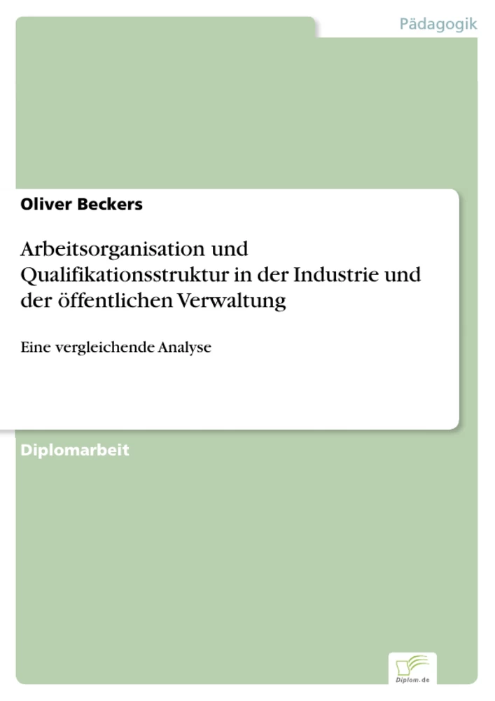 Titel: Arbeitsorganisation und Qualifikationsstruktur in der Industrie und der öffentlichen Verwaltung
