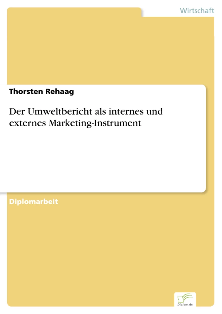 Titel: Der Umweltbericht als internes und externes Marketing-Instrument