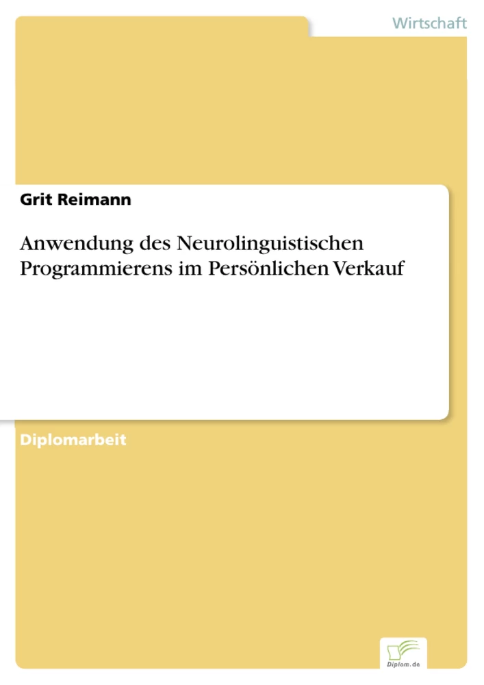 Titel: Anwendung des Neurolinguistischen Programmierens im Persönlichen Verkauf
