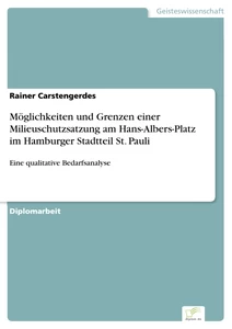 Titel: Möglichkeiten und Grenzen einer Milieuschutzsatzung am Hans-Albers-Platz im Hamburger Stadtteil St. Pauli