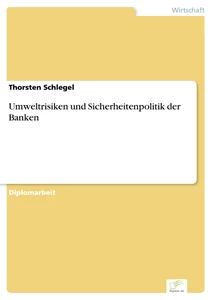 Titel: Umweltrisiken und Sicherheitenpolitik der Banken