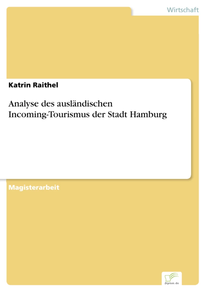 Titel: Analyse des ausländischen Incoming-Tourismus der Stadt Hamburg