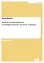 Titel: Analyse des ausländischen Incoming-Tourismus der Stadt Hamburg