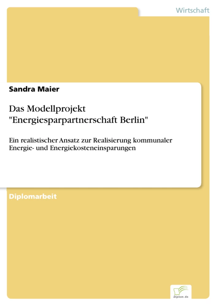 Titel: Das Modellprojekt "Energiesparpartnerschaft Berlin"