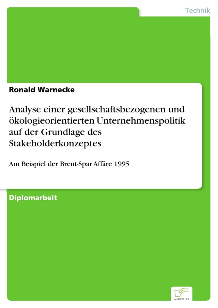 Titel: Analyse einer gesellschaftsbezogenen und ökologieorientierten Unternehmenspolitik auf der Grundlage des Stakeholderkonzeptes