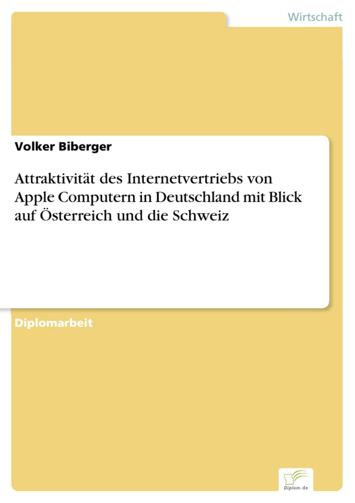 Titel: Attraktivität des Internetvertriebs von Apple Computern in Deutschland mit Blick auf Österreich und die Schweiz