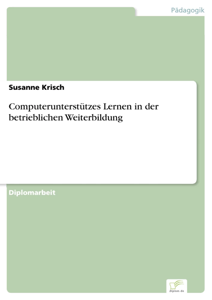 Titel: Computerunterstützes Lernen in der betrieblichen Weiterbildung