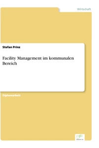Titel: Facility Management im kommunalen Bereich