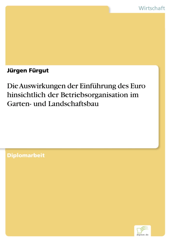 Titel: Die Auswirkungen der Einführung des Euro hinsichtlich der Betriebsorganisation im Garten- und Landschaftsbau