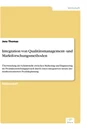Titel: Integration von Qualitätsmanagement- und Marktforschungsmethoden