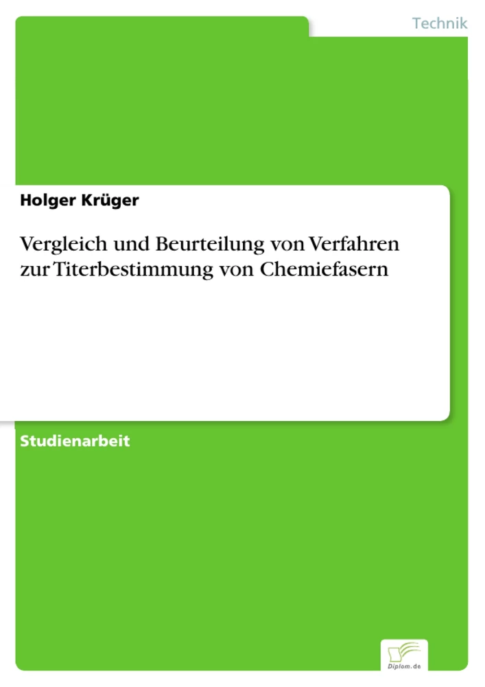 Titel: Vergleich und Beurteilung von Verfahren zur Titerbestimmung von Chemiefasern