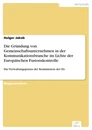Titel: Die Gründung von Gemeinschaftsunternehmen in der Kommunikationsbranche im Lichte der Europäischen Fusionskontrolle