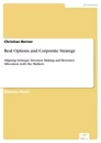 Titel: Real Options and Corporate Strategy