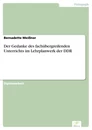 Titel: Der Gedanke des fachübergreifenden Unterrichts im Lehrplanwerk der DDR