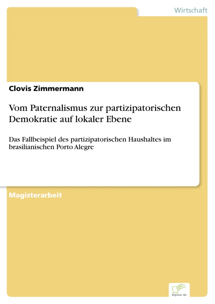 Titel: Vom Paternalismus zur partizipatorischen Demokratie auf lokaler Ebene